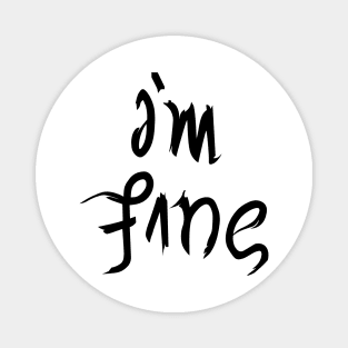 i'm fine Magnet